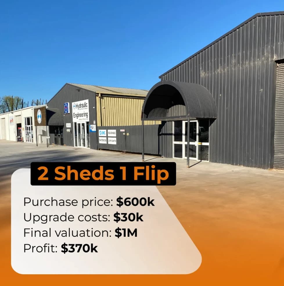 2 Sheds 1 Flip — $370k profit